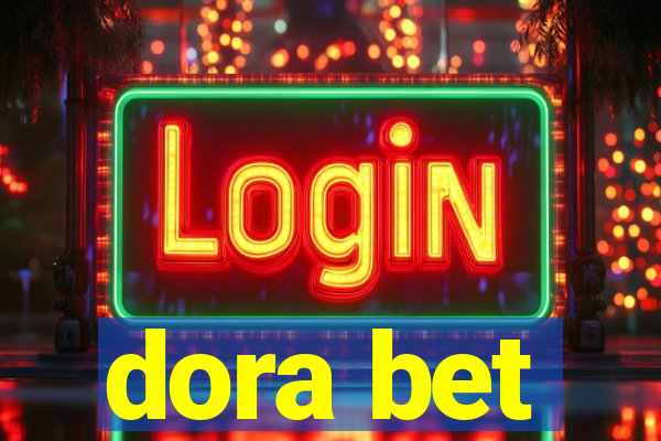 dora bet